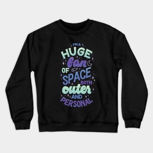 Huge Fan of Space Crewneck Sweatshirt